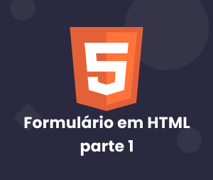 Como Criar Formulário HTML: Parte 01