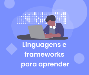 6 Linguagens e Frameworks para aprender em 2020