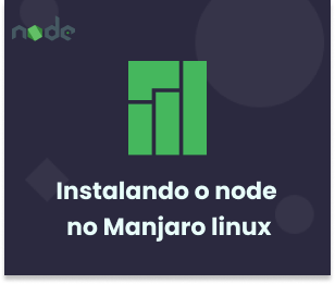 Instalando o NodeJS e o Yarn no Manjaro Linux