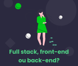 Programador Full Stack, front-end e back-end o que é? o que faz?